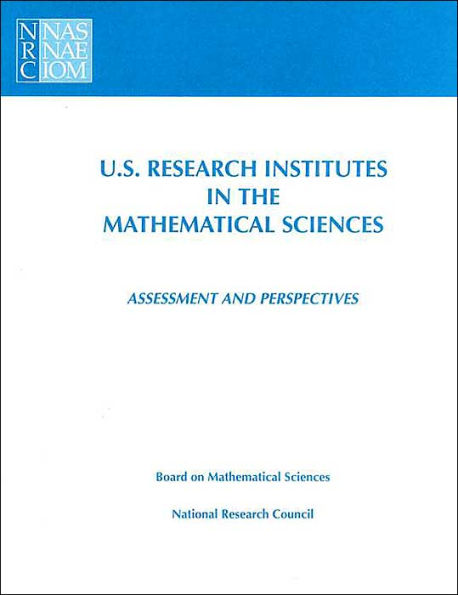 U.S. Research Institutes in the Mathematical Sciences: Assessment and Perspectives