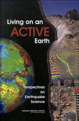 Living on an Active Earth: Perspectives on Earthquake Science by ...