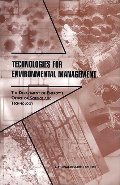 Technologies for Environmental Management: The Department of Energy's Office of Science and Technology