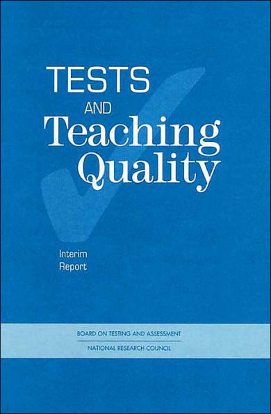 Tests and Teaching Quality: Interim Report