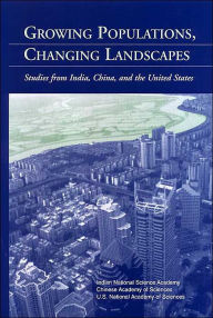 Title: Growing Populations, Changing Landscapes: Studies from India, China, and the United States, Author: National Academy of Sciences