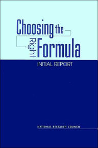 Title: Choosing the Right Formula: Initial Report, Author: National Research Council