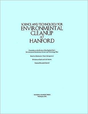 Science and Technology for Environmental Cleanup at Hanford