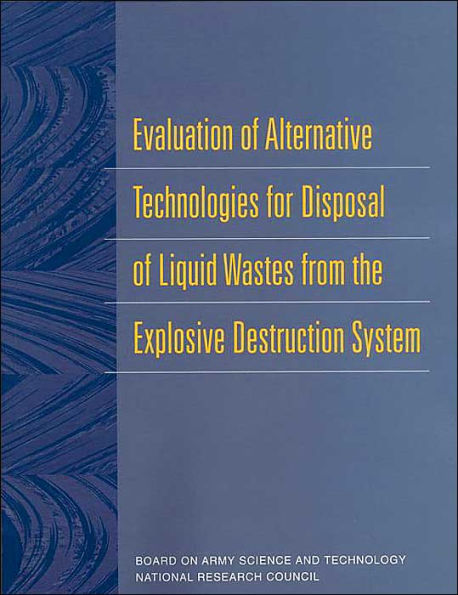 Evaluation of Alternative Technologies for Disposal of Liquid Wastes from the Explosive Destruction System