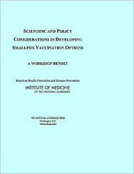 Title: Scientific and Policy Considerations in Developing Smallpox Vaccination Options: A Workshop Report, Author: Institute of Medicine