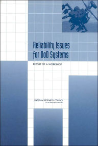 Title: Reliability Issues for DOD Systems: Report of a Workshop, Author: National Research Council