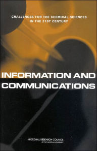 Title: Information and Communications: Challenges for the Chemical Sciences in the 21st Century, Author: National Research Council