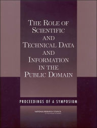 Title: The Role of Scientific and Technical Data and Information in the Public Domain: Proceedings of a Symposium, Author: National Research Council