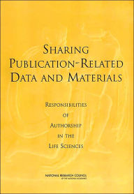 Sharing Publication-Related Data and Materials: Responsibilities of Authorship in the Life Sciences