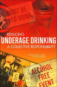 Title: Reducing Underage Drinking: A Collective Responsibility / Edition 1, Author: Institute of Medicine