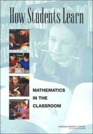 Title: How Students Learn: Mathematics in the Classroom / Edition 1, Author: National Research Council