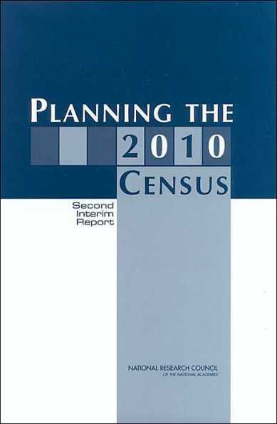 Planning the 2010 Census: Second Interim Report