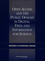 Title: Open Access and the Public Domain in Digital Data and Information for Science: Proceedings of an International Symposium, Author: National Research Council