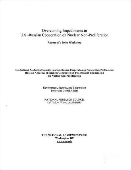 Overcoming Impediments to U.S.-Russian Cooperation on Nuclear Nonproliferation: Report of a Joint Workshop