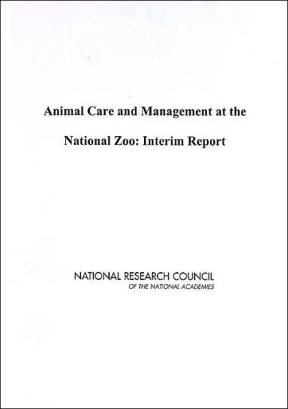 Animal Care and Management at the National Zoo: Interim Report