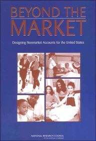 Title: Beyond the Market: Designing Nonmarket Accounts for the United States, Author: National Research Council