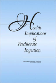 Title: Health Implications of Perchlorate Ingestion, Author: National Research Council