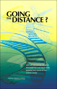 Title: Going the Distance?: The Safe Transport of Spent Nuclear Fuel and High-Level Radioactive Waste in the United States, Author: National Research Council