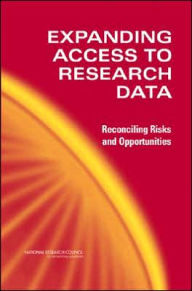 Title: Expanding Access to Research Data: Reconciling Risks and Opportunities, Author: National Research Council