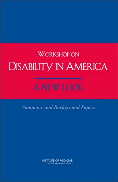 Workshop on Disability in America: A New Look: Summary and Background Papers