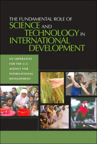 Title: The Fundamental Role of Science and Technology in International Development: An Imperative for the U.S. Agency for International Development, Author: National Research Council