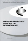 Enhancing Productivity Growth in the Information Age: Measuring and Sustaining the New Economy