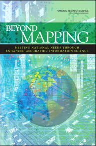 Title: Beyond Mapping: Meeting National Needs Through Enhanced Geographic Information Science, Author: National Research Council