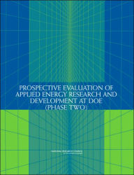 Title: Prospective Evaluation of Applied Energy Research and Development at DOE (Phase Two), Author: National Research Council