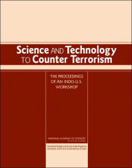Title: Science and Technology to Counter Terrorism: Proceedings of an Indo-U.S. Workshop, Author: International Strategic and Security Studies Programme of the National Institute of Advanced Studies