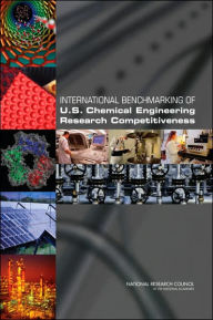 Title: International Benchmarking of U.S. Chemical Engineering Research Competitiveness, Author: National Research Council