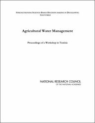 Title: Agricultural Water Management: Proceedings of a Workshop in Tunisia, Author: National Research Council