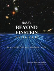 Title: NASA's Beyond Einstein Program: An Architecture for Implementation, Author: National Research Council