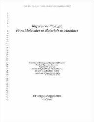 Title: Inspired by Biology: From Molecules to Materials to Machines, Author: National Research Council