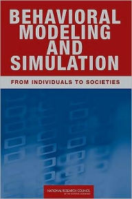 Title: Behavioral Modeling and Simulation: From Individuals to Societies, Author: National Research Council