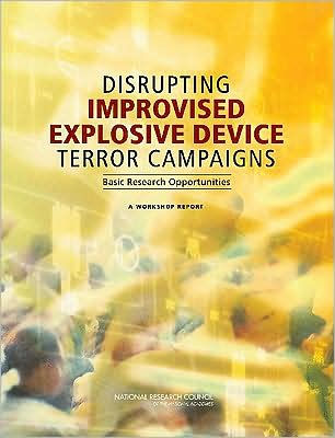 Disrupting Improvised Explosive Device Terror Campaigns: Basic Research Opportunities: A Workshop Report