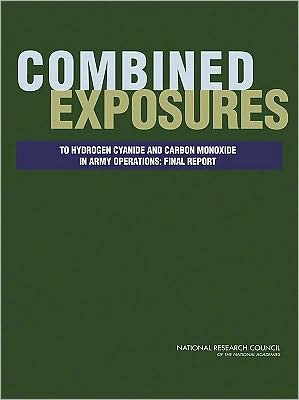 Combined Exposures to Hydrogen Cyanide and Carbon Monoxide in Army Operations: Final Report