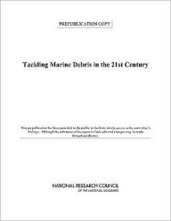 Title: Tackling Marine Debris in the 21st Century, Author: National Research Council