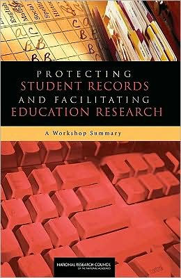 Protecting Student Records and Facilitating Education Research: A Workshop Summary