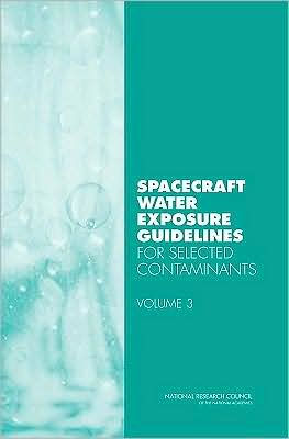 Spacecraft Water Exposure Guidelines for Selected Contaminants: Volume 3