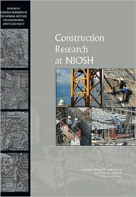 Title: Construction Research at NIOSH: Reviews of Research Programs of the National Institute for Occupational Safety and Health, Author: Institute of Medicine