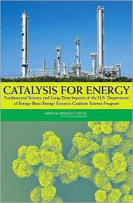 Title: Catalysis for Energy: Fundamental Science and Long-Term Impacts of the U.S. Department of Energy Basic Energy Sciences Catalysis Science Program, Author: National Research Council