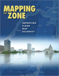 Title: Mapping the Zone: Improving Flood Map Accuracy, Author: National Research Council