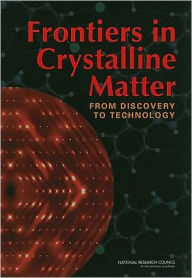 Title: Frontiers in Crystalline Matter: From Discovery to Technology, Author: National Research Council
