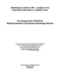 Title: An Assessment of NASA's National Aviation Operations Monitoring Service, Author: National Research Council