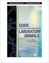 Title: Guide for the Care and Use of Laboratory Animals: Eighth Edition / Edition 8, Author: National Research Council