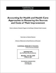 Title: Accounting for Health and Health Care: Approaches to Measuring the Sources and Costs of Their Improvement, Author: National Research Council