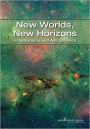 New Worlds, New Horizons in Astronomy and Astrophysics