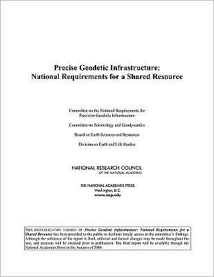 Precise Geodetic Infrastructure: National Requirements for a Shared Resource