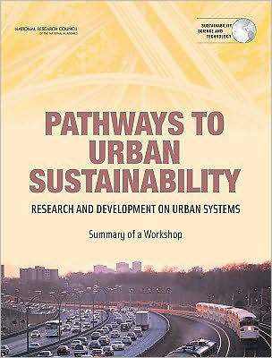 Pathways to Urban Sustainability: Research and Development on Urban Systems: Summary of a Workshop