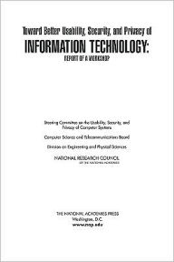 Title: Toward Better Usability, Security, and Privacy of Information Technology: Report of a Workshop, Author: National Research Council